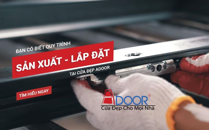Quy trình sản xuất và lắp đặt cửa cuốn cho công trình cbởi đội ngũ Adoor
