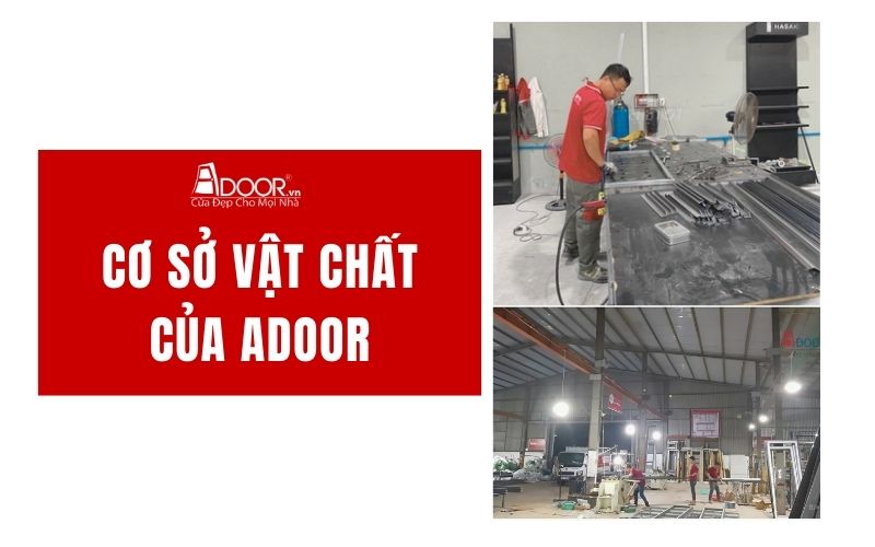 Cơ sở vật chất - hạ tầng thi công giếng trời tự động của Adoor