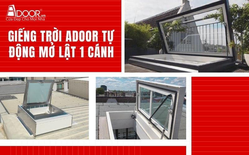 Giếng trời Adoor tự động mở lật 1 cánh