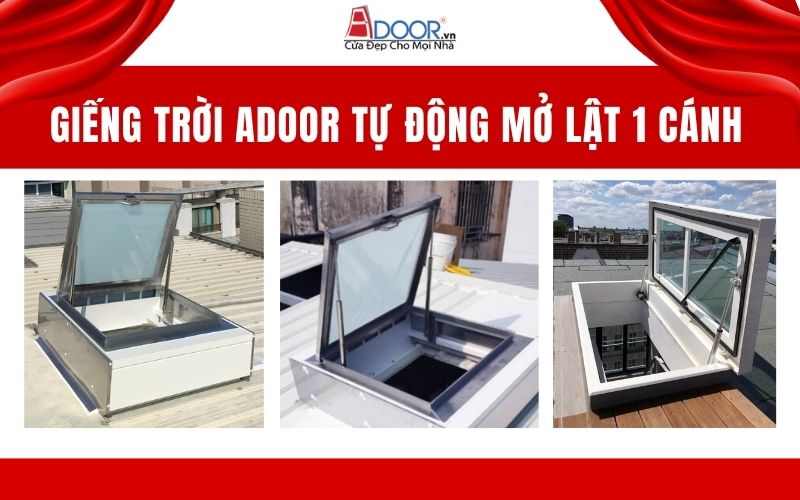 Giếng trời Adoor tự động mở lật 1 cánh