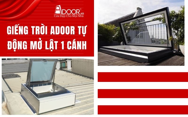 Giếng trời Adoor tự động mở lật 1 cánh
