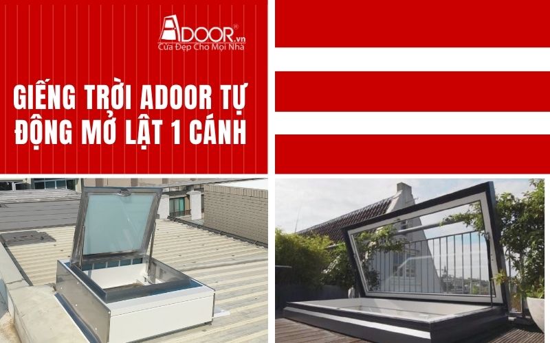 Giếng trời Adoor tự động mở lật 1 cánh