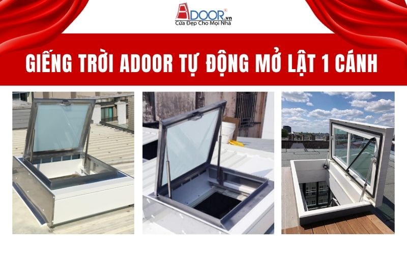 Giếng trời Adoor tự động mở lật 1 cánh