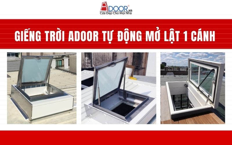 Giếng trời Adoor tự động mở lật 1 cánh