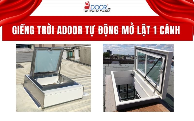 Giếng trời Adoor tự động mở lật 1 cánh