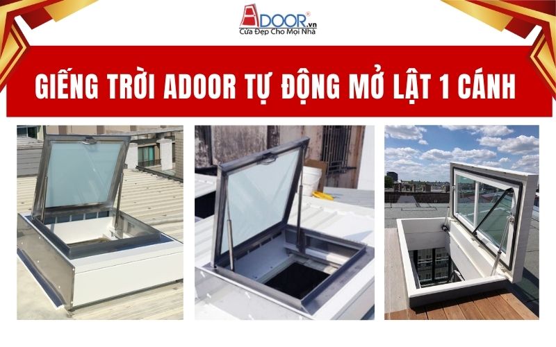 Giếng trời Adoor tự động mở lật 1 cánh