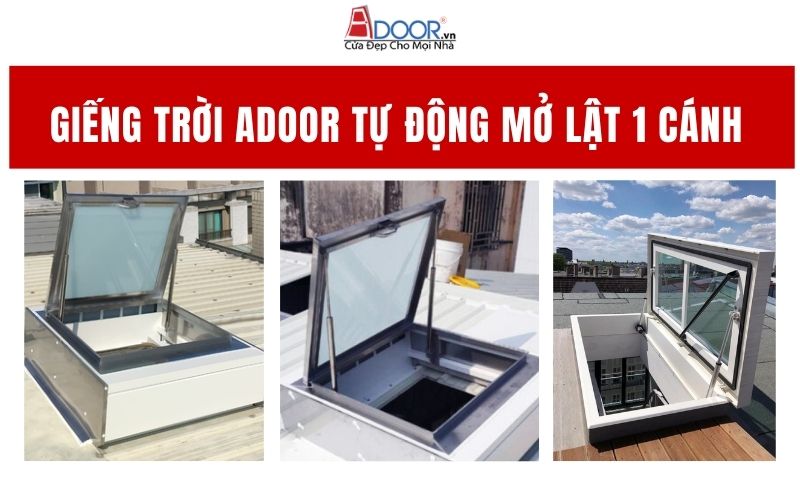 Giếng trời Adoor tự động mở lật 1 cánh tại Long An