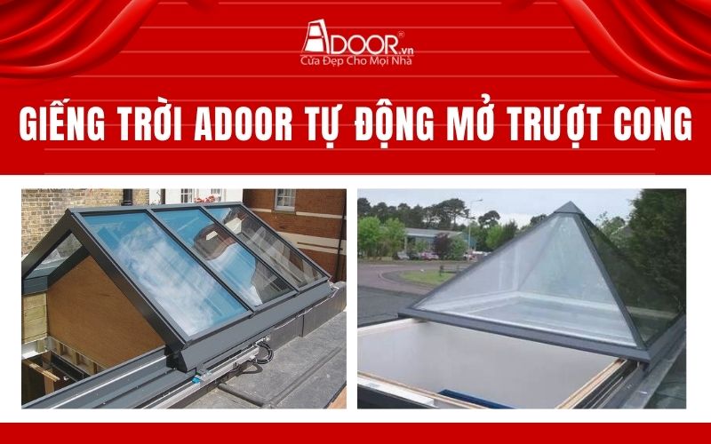 Giếng trời Adoor tự động mở trượt cong