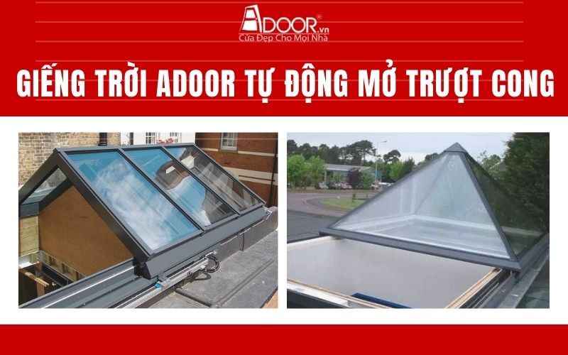 Giếng trời Adoor tự động mở trượt cong