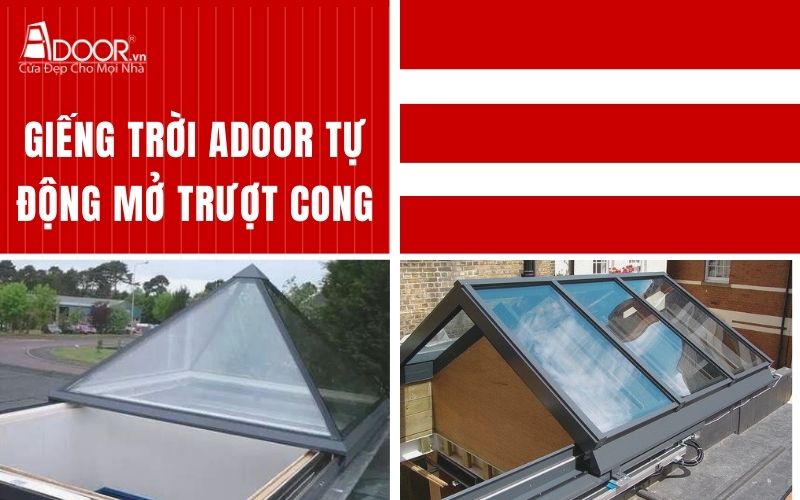 Giếng trời Adoor tự động mở trượt cong