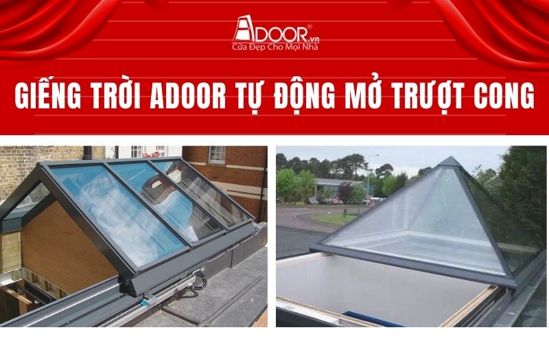 Giếng trời Adoor tự động mở trượt cong