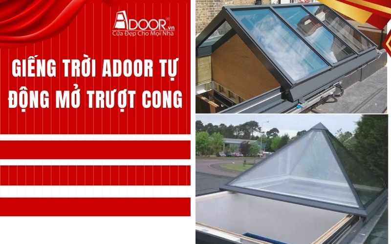 Giếng trời Adoor tự động mở trượt cong
