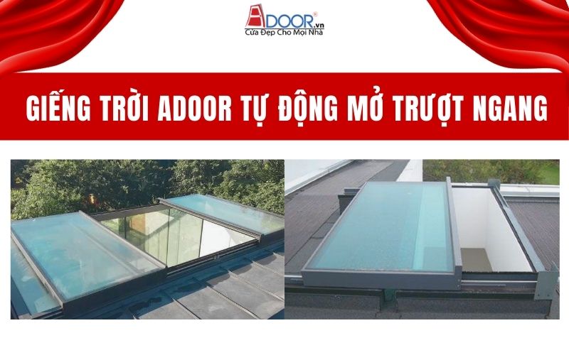 Giếng trời Adoor tự động mở trượt ngang