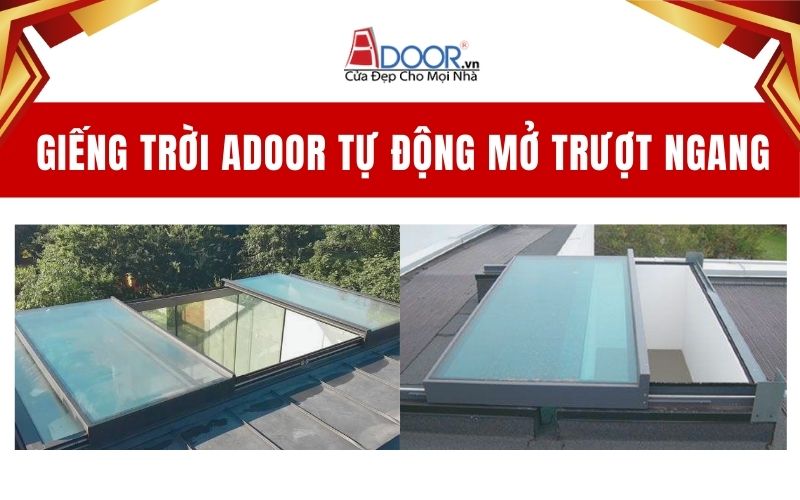 Giếng trời Adoor tự động mở trượt ngang