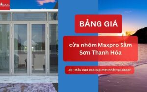 Cửa nhôm Maxpro Sầm Sơn Thanh Hóa