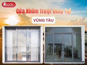 Cửa Nhôm Trượt Quay Adoor Tại Vũng Tàu